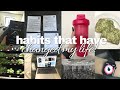 habits that have changed my life!