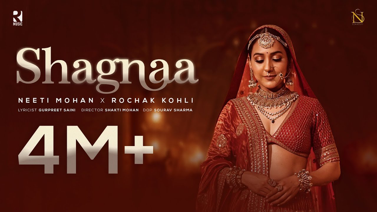 Shagnaa   Official video  Neeti Mohan  Rochak Kohli  Gurpreet Saini