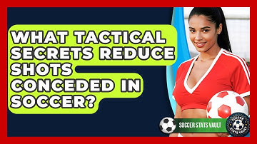 What Tactical Secrets Reduce Shots Conceded In Soccer? - Soccer Stats Vault