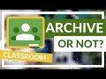 Google Classroom Archiving and Reusing