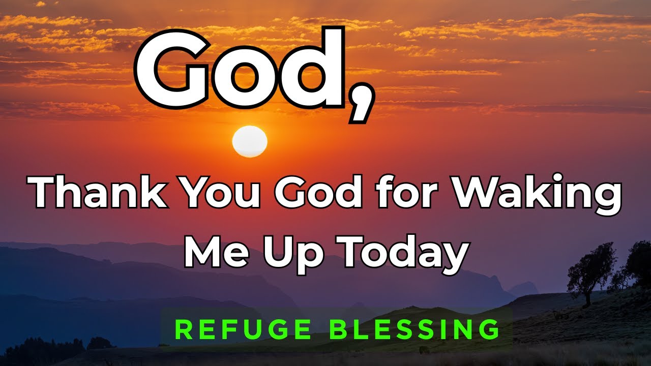 Morning Prayer : Thank You God for Waking Me Up Today - YouTube