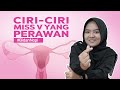 Wanita Wajib Tau!!! | Ciri-Ciri Miss V Perawan