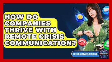 How Do Companies Thrive With Remote Crisis Communication? - Virtual Communication Hub