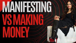 Nonstop Wealth: Manifesting Money Versus Earning Money! Secrets From A Multi-millionaire