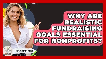 Why Are Realistic Fundraising Goals Essential For Nonprofits? - The Nonprofit Digest