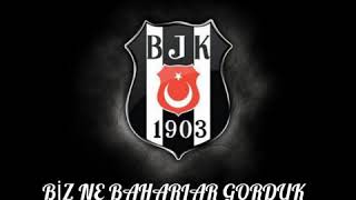 BEŞİKTAŞ - BİZ NE BAHARLAR GÖRDÜK SENLE NE KIŞLAR Resimi