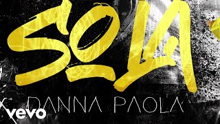 Video thumbnail of "Danna Paola - Sola (Lyric Video)"