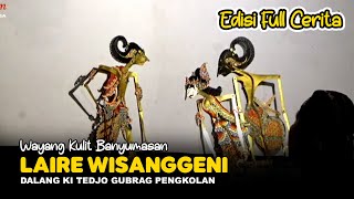 Download Lagu Full Cerita Wayang Kulit Banyumasan || Ki Tedjo Gubrag Sidareja Lakon Laire Wisanggeni MP3