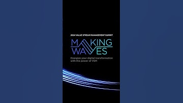 2024 Value Stream Management Summit: Making Waves: Short v2
