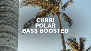 Curbi - Polar [BASS BOOSTED]