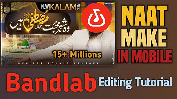 Make Wo Shehre Mohabbat In Mobile || Naat Mixing Mastering Bandlab Tutorial