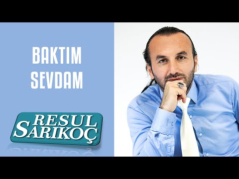Baktım Sevdam (Resul Sarıkoç)