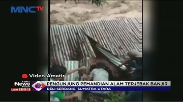 Pengunjung Pemandian Alam Sungai Sembahe Terjebak Banjir - LIM 19/11