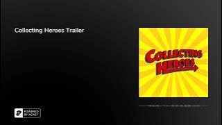 Collecting Heroes Trailer