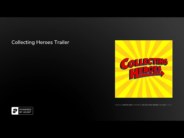 Collecting Heroes Trailer class=