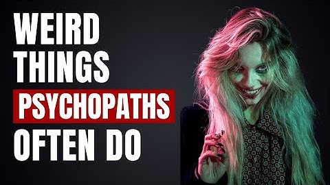 5 Weird Behaviours Linked To Psychopathy | Psychology Facts