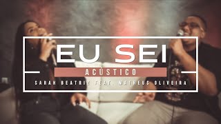 Sarah Beatriz feat. Matheus Oliveira - Eu Sei (Cover Acústico) chords