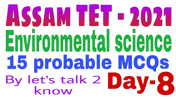 Environmental science l Assam TET- 2021 l 15 probable MCQs l #assam_tet_2021 l evs #lets_talk_2_know
