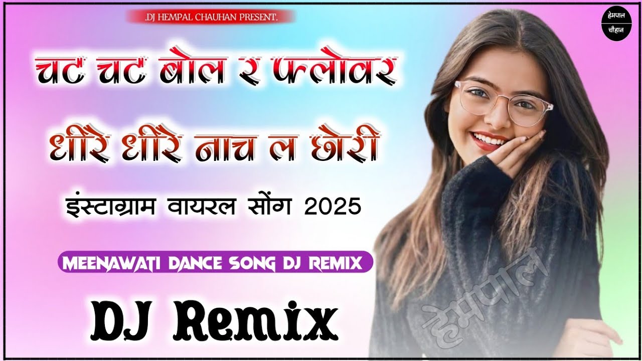 Chat Chat Bol R Flowar Song Dj Remix Song|Singar Veer Singh Banota|Meenawati New Song 2025|