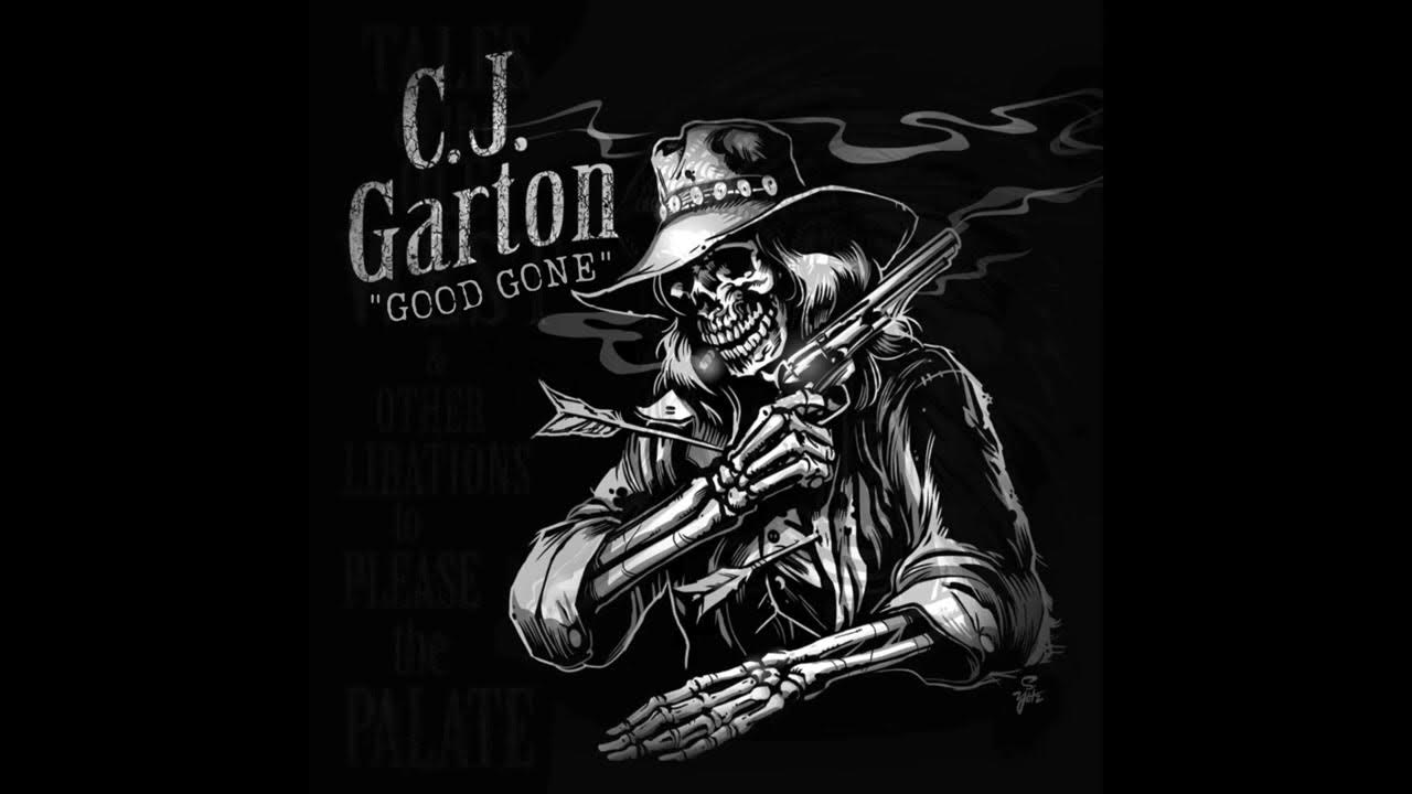 CJ Garton - Good Gone 