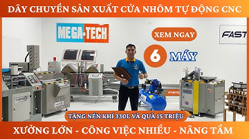 Dàn Máy Sản Xuất Cửa Nhôm Tự Động CNC Faster Mới Nhất || Máy In Tiền Cho Xưởng Lớn