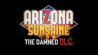 Arizona sunshine - the damned dlc gameplay e3 trailer ps vr