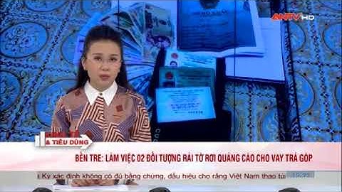 TP Bến Tre: Làm việc 02 đối tượng rải tờ rơi quảng cáo cho vay trả góp