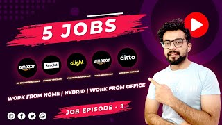 Job Episode 3 – 5 Companies Hiring Now! | Amazon, Revolut, Alight, Ditto | Work From Home & Office