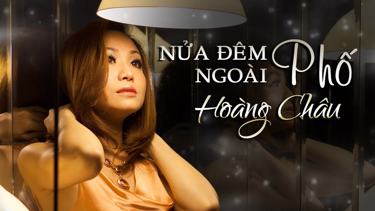 NỬA ĐÊM NGOÀI PHỐ - HOÀNG CHÂU