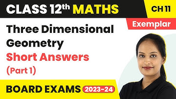 Three Dimensional Geometry - (NCERT Exemplar Short Answers Part 1) | Class 12 Maths Chapter 11