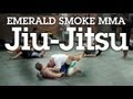 Emerald Smoke MMA Part 3 Jiu-Jitsu Class