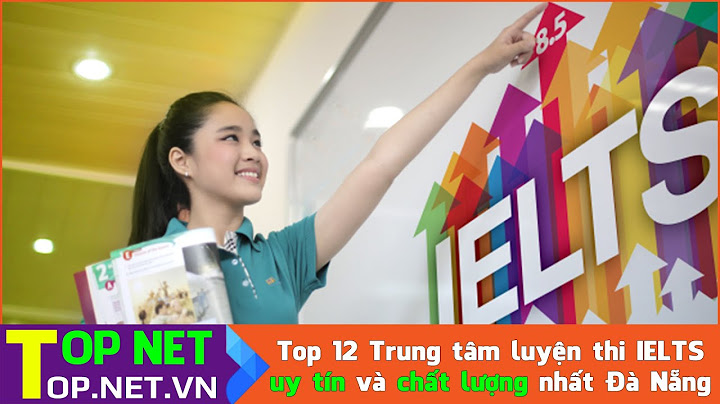 Học ielts ở đà nẵng chỗ nào tốt nhất