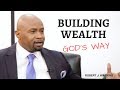 Robert J. Watkins on Building Wealth God's Way