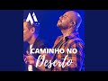 Caminho no Deserto (Ao Vivo)