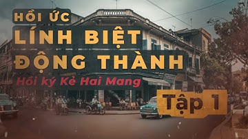 [Tập 1] SỐNG TRONG HANG CỌP | Kẻ Hai Mang - Hồi ức Biệt động Sài Gòn