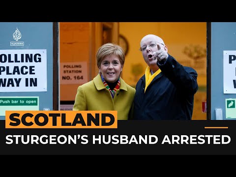 Former Scotland leader Sturgeon’s husband arrested | Al Jazeera Newsfeed