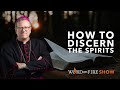 How to Discern the Spirits
