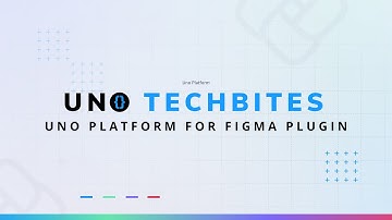 Uno Platform for Figma Plugin - Get Started | Uno Tech Bites