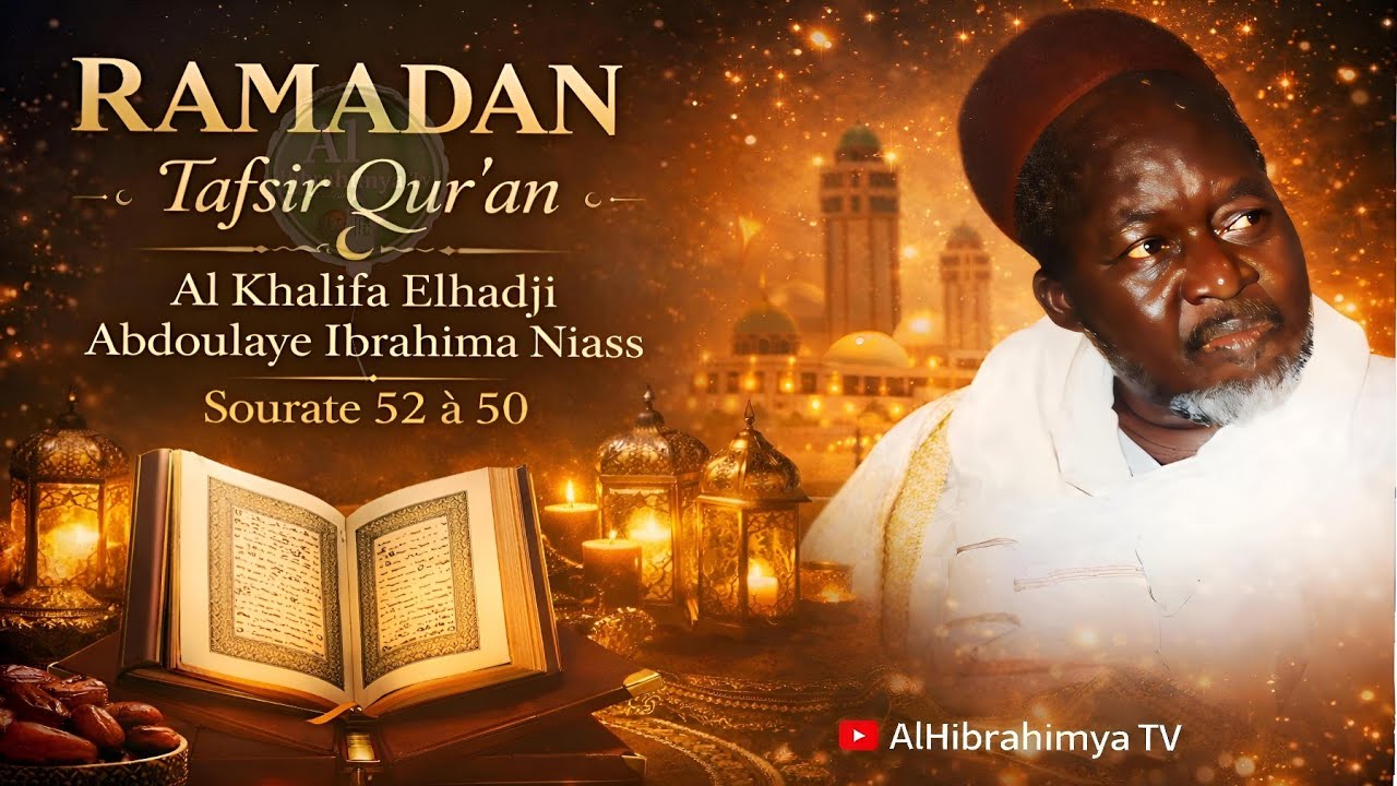 Tafsir Qur'an Sourates 52-50 | Al Khalifa Elhadji Abdoulaye Ibrahima Niass