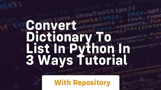 convert dictionary to list in python in 3 ways tutorial