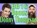 &quot;Big Brother 16 Bonus Donny Thompson&quot;: Nickipedia