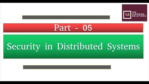 Security in Distributed Systems Part 5