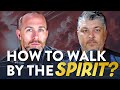 What does it mean to walk by the spirit  theocast