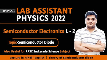 Raj Lab Assistant 2022 | Semiconductor electronics L - 2| Lab Assistant physics | P N junction diode