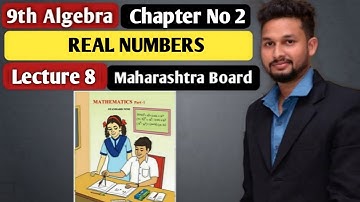 9th Algebra | Chapter 2 | Real Numbers  | Lecture 8 |  Maharashtra Board |