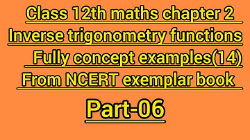 Examples of inverse trigonometry functions of class 12th from NCERT exemplar book(14) #mathswala