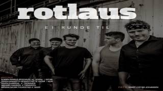 Video thumbnail of "Rotlaus - Ei runde til"