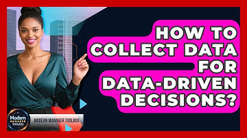 How To Collect Data For Data-driven Decisions? - Modern Manager Toolbox