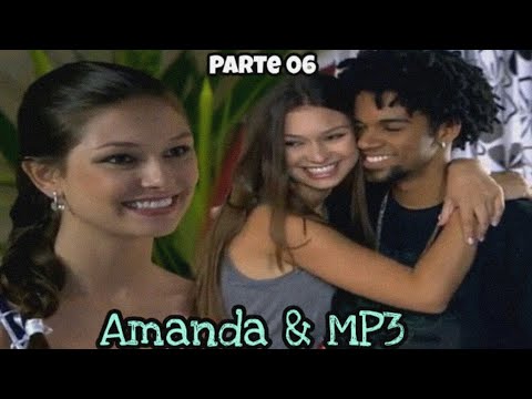 História de Amanda & MP3 -  Parte 6