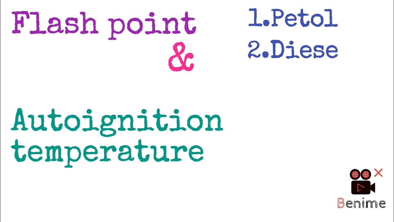 Flash point and Autoignition temperatures of petrol, Diesel and